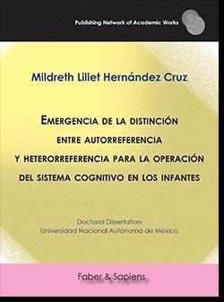 EMERGENCIA DE LA DISTINCIÓN ENTRE AUTORREFERENCIA Y HETERORREFERENCIA PARA LA OPERACIÓN DEL SISTEMA COGNITIVO EN LOS INFANTES | 9788417898526 | HERNÁNDEZ CRUZ, MILDRETH LILIET