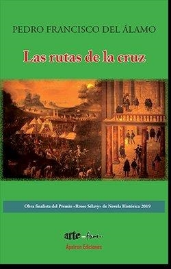 RUTAS DE LA CRUZ, LAS | 9788417898700 | DEL ÁLAMO LÓPEZ, PEDRO FRANCISCO