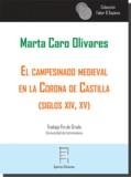 CAMPESINADO MEDIEVAL EN LA CORONA DE CASTILLA  (SIGLOS XIV, XV), EL | 9788417182847 | CARO OLIVARES, MARTA