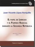 PAPEL DE LERROUX Y EL PARTIDO RADICAL DURANTE LA SEGUNDA REPÚBLICA, EL | 9788412274820 | LÓPEZ RONQUILLO, JUAN VICENTE