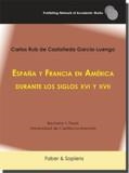 ESPAÑA Y FRANCIA EN AMÉRICA DURANTE LOS SIGLOS XVI Y XVII | 9788412321777 | RUIZ DE CASTAÑEDA GARCÍA-LUENGO, CARLOS