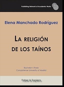 RELIGIÓN DE LOS TAÍNOS, LA | 9788417574833 | MANCHADO RODRÍGUEZ, ELENA