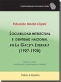 SOCIABILIDAD INTELECTUAL E IDENTIDAD NACIONAL EN "LA GACETA LITERARIA" (1927-1928) | 9788412395501 | IRAOLA LÓPEZ, EDUARDO