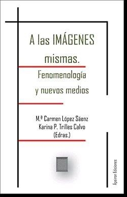 A LAS IMÁGENES MISMAS | 9788417898564