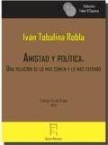 AMISTAD Y POLÍTICA | 9788416996216 | TOBALINA ROBLA, IVÁN