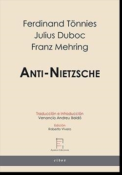 ANTI-NIETZSCHE | 9788412290882 | TÖNNIES, FERDINAND / DUBOC, JULIUS / MEHRING, FRANZ