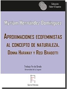 APROXIMACIONES ECOFEMINISTAS AL CONCEPTO DE NATURALEZA | 9788417182229 | HERNÁNDEZ DOMÍNGUEZ, MYRIAM