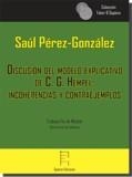 DISCUSIÓN DEL MODELO EXPLICATIVO DE C. G. HEMPEL: INCOHERENCIAS Y CONTRAEJEMPLOS | 9788416996346 | PÉREZ GONZÁLEZ, SAÚL