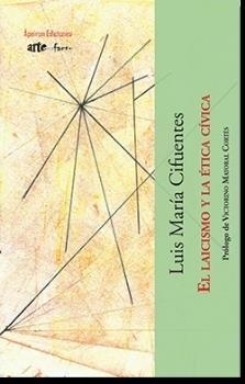 LAICISMO Y LA ÉTICA CÍVICA, EL | 9788417574819 | CIFUENTES PÉREZ, LUIS MARÍA