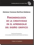 FENOMENOLOGÍA DE LA CREATIVIDAD EN EL APRENDIZAJE DEL DISEÑO GRÁFICO | 9788412238150 | MARTÍNEZ BALDERAS, MARIANA VANESSA