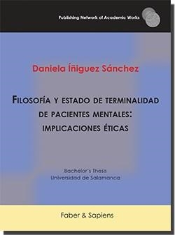 FILOSOFÍA Y ESTADO DE TERMINALIDAD DE PACIENTES MENTALES: IMPLICACIONES ÉTICAS | 9788412372137 | ÍÑIGUEZ SÁNCHEZ, DANIELA