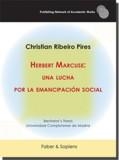 HERBERT MARCUSE : UNA LUCHA POR LA EMANCIPACIÓN SOCIAL | 9788412372199 | RIBEIRO PIRES, CHRISTIAN