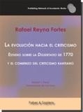 EVOLUCIÓN HACIA EL CRITICISMO, LA. ESTUDIO SOBRE LA "DISSERTATIO" DE 1770 Y EL COMIENZO DEL CRITICISMO KANTIANO | 9788417898816 | REYNA FORTES, RAFAEL