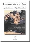 FILOSOFÍA Y EL BIEN, LA. AGRADECIMIENTOS A MIGUEL GARCÍA-BARÓ | 9788417182656 | VARIOS AUTORES