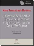 IMPORTANCIA DE ENSEÑAR FILOSOFÍA EN LOS COLEGIOS A PARTIR DE LA PROPUESTA DE CARLOS VAZ FERREIRA, LA | 9788416996926 | AUSÍN MARTÍNEZ, MARÍA TERESA