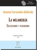 MELANCOLÍA, LA | 9788417182779 | FERNÁNDEZ GALLARDO, ANTONIO