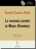 VAHARADA CALIENTE DE MIGUEL HERNÁNDEZ, LA | 9788417574291 | CUENCA ABELA, DAMIÁN