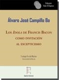 IDOLA DE FRANCIS BACON COMO INVITACIÓN AL ESCEPTICISMO, LOS | 9788417574383 | CAMPILLO BO, ÁLVARO JOSÉ