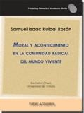 MORAL Y ACONTECIMIENTO EN LA COMUNIDAD RADICAL DEL MUNDO VIVIENTE | 9788417898908 | RUIBAL ROSÓN, SAMUEL ISAAC