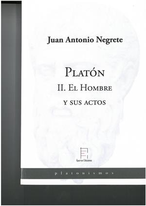 PLATÓN II. EL HOMBRE Y SUS ACTOS | 9788412372113 | NEGRETE ALCUDIA, JUAN ANTONIO