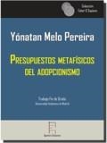 PRESUPUESTOS METAFÍSICOS  DEL ADOPCIONISMO | 9788416996193 | MELO PEREIRA, YÓNATAN