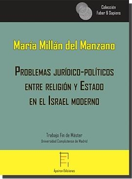 PROBLEMAS JURÍDICO-POLÍTICOS ENTRE RELIGIÓN Y ESTADO EN EL ISRAEL MODERNO | 9788416996988 | MILLÁN DEL MANZANO, MARÍA