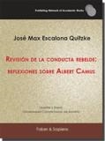 REVISIÓN DE LA CONDUCTA REBELDE: REFLEXIONES SOBRE ALBERT CAMUS | 9788412265453 | ESCALONA QUITZKE, JOSÉ MAX