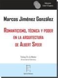 ROMANTICISMO, TÉCNICA Y PODER  EN LA ARQUITECTURA DE ALBERT SPEER | 9788417182786 | JIMÉNEZ GONZÁLEZ, MARCOS