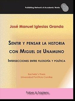 SENTIR Y PENSAR LA HISTORIA CON MIGUEL DE UNAMUNO | 9788417898434 | IGLESIAS GRANDA, JOSÉ MANUEL