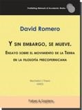 Y SIN EMBARGO, SE MUEVE. ENSAYO SOBRE EL MOVIMIENTO DE LA TIERRA EN LA FILOSOFÍA PRECOPERNICANA | 9788417898809 | ROMERO RAPOSO, DAVID