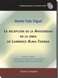 RECEPCIÓN DE LA ANTIGÜEDAD EN LA OBRA DE LAWRENCE ALMA-TADEMA, LA | 9788412282207 | TATO VIGURI, MARTA