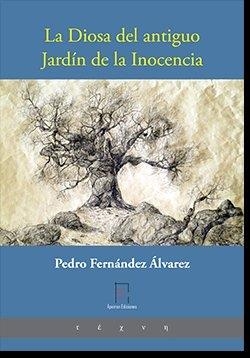 DIOSA DEL ANTIGUO JARDÍN DE LA INOCENCIA, LA | 9788412290868 | FERNÁNDEZ ÁLVAREZ, PEDRO