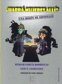 ¿HABRÁ MUJERES ALLÍ? UNA MISIÓN DE ESPIONAJE | 9788417182441 | GARCÍA RODRÍGUEZ, MYRIAM
