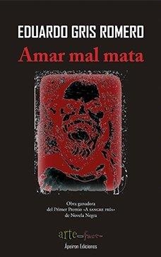 AMAR MAL MATA | 9788416996872 | GRIS ROMERO, EDUARDO
