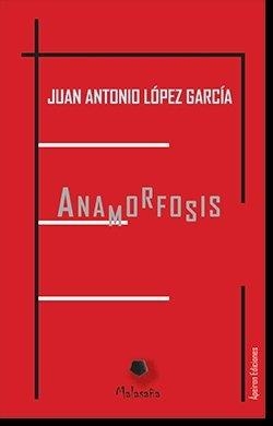 ANAMORFOSIS | 9788412395563 | LÓPEZ GARCÍA, JUAN ANTONIO