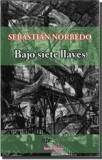 BAJO SIETE LLAVES | 9788417182182 | NORBEDO, SEBASTIÁN