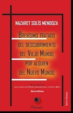 BREVÍSIMO TRATADO DEL DESCUBRIMIENTO DEL VIEJO MUNDO POR ALGUIEN DEL NUEVO MUNDO | 9788412206791 | SOLÍS MENDOZA, NAZARET