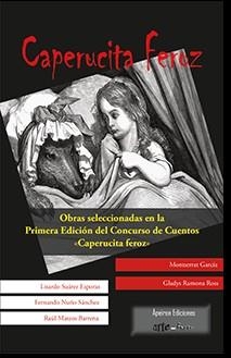 CAPERUCITA FEROZ. OBRAS SELECCIONADAS 2017 | 9788417182502 | VARIOS AUTORES
