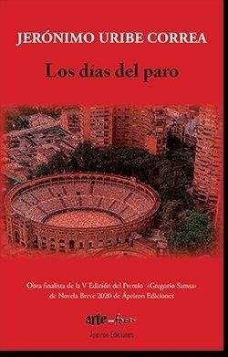 DÍAS DEL PARO, LOS | 9788412228939 | URIBE CORREA, JERÓNIMO