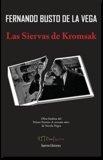 SIERVAS DE KROMSAK, LAS | 9788416996506 | BUSTO DE LA VEGA, FERNANDO