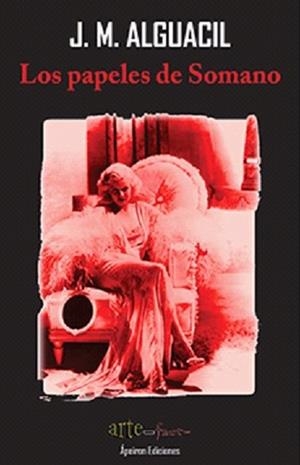 PAPELES DE SOMANO, LOS | 9788416996780 | ALGUACIL GONZÁLEZ-AURIOLES, JOSÉ MIGUEL