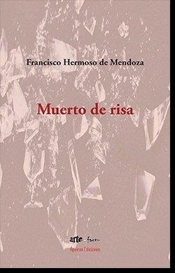 MUERTO DE RISA | 9788412355710 | HERMOSO DE MENDOZA GONZÁLEZ, FRANCISCO