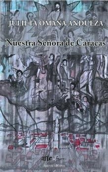 NUESTRAS SEÑORA DE CARACAS | 9788417182632 | OMAÑA ANDUEZA, JULIETA