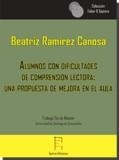 ALUMNOS CON DIFICULTADES DE COMPRESIÓN LECTORA: UNA PROPUESTA DE MEJORA EN EL AULA | 9788416996452 | RAMÍREZ CANOSA, BEATRIZ