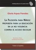 FILOSOFÍA PARA NIÑOS: PROPUESTA PARA LA EDUCACIÓN EN LA NO VIOLENCIA CONTRA EL ACOSO ESCOLAR, LA | 9788412265415 | ASPAS PAREDES, GLORIA