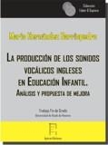 PRODUCCIÓN DE LOS SONIDOS VOCÁLICOS INGLESES EN EDUCACIÓN INFANTIL, LA | 9788416996483 | HERNÁNDEZ BARRIOPEDRO, MARIO