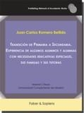TRANSICIÓN DE PRIMARIA A SECUNDARIA. EXPERIENCIA DE ALGUNOS ALUMNOS Y ALUMNAS CON NECESIDADES EDUCATIVAS ESPECIALES, SUS FAMILIAS Y SUS TUTORAS | 9788412355772 | ROMERO BELLIDO, JUAN CARLOS