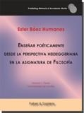 ENSEÑAR POÉTICAMENTE DESDE LA PERSPECTIVA HEIDEGGERIANA EN LA ASIGNATURA DE FILOSOFÍA | 9788417898823 | BÁEZ HUMANES, ESTER