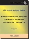 METODOLOGÍAS Y RECURSOS INNOVADORES PARA LA DIDÁCTICA DE MÁQUINAS DE CLIMATIZACIÓN Y REFRIGERACIÓN | 9788417898731 | BERLANGA CAÑETE, FÉLIX ANTONIO