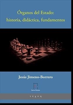 ÓRGANOS DEL ESTADO: HISTORIA, DIDÁCTICA, FUNDAMENTOS | 9788412355765 | JIMENO BORRERO, JESÚS